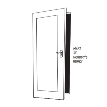 What If Nobody's Home?